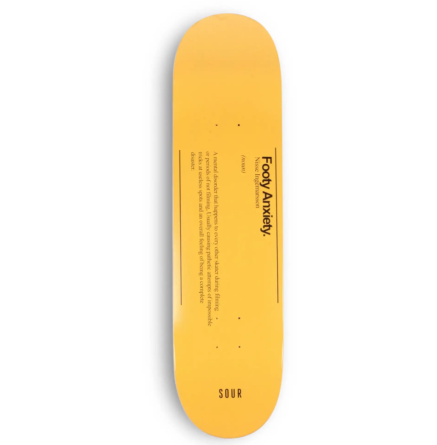 Sour Pro Deck Nisse Footy Anxiety